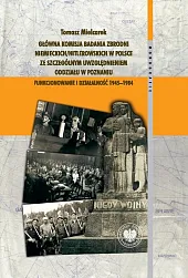 Główna Komisja Badania Zbrodni Niemieckich/Hitlerowskich w Polsce ze szczególnym uwzględnieniem oddz Główna Komisja Badania Zbrodni Niemieckich/Hitlerowskich w Polsce ze szczególnym uwzględnieniem oddz