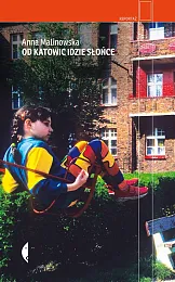 Od Katowic idzie słońceAnna Malinowska