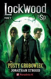 Pusty grobowiec Lockwood Tom 5Jonathan Stroud