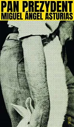 Pan PrezydentÁngel Asturias Miguel