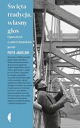 Święta tradycja, własny głosPiotr Jagielski