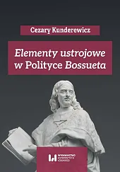 Elementy ustrojowe w „Polityce” BossuetaCezary Kunderewicz