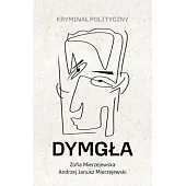 Dymgła Kryminał politycznyZofia Mierzejewska