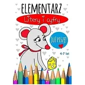 Elementarz Litery i cyfry. Już piszę 4-7 lat