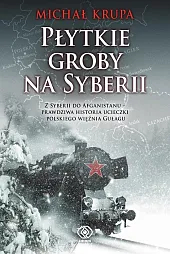 Płytkie groby na SyberiiMichał Krupa
