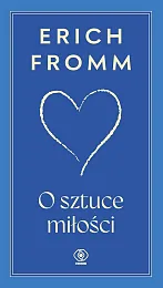 O sztuce miłościErich Fromm O sztuce miłościErich Fromm