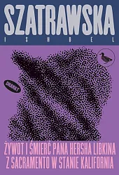 Żywot i śmierć pana Hersha Libkina,Ishbel Szatrawska Żywot i śmierć pana Hersha Libkina,Ishbel Szatrawska