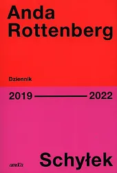 Schyłek Dziennik 2019-2022Anda Rottenberg Schyłek Dziennik 2019-2022Anda Rottenberg