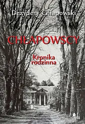 Chłapowscy Kronika rodzinnaDezydery Chłapowski