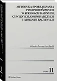 Metodyka sporządzania pism procesowych w sprawach karnych, cywilnych, gospodarczych i administracyjnych Metodyka sporządzania pism procesowych w sprawach karnych, cywilnych, gospodarczych i administracyjnych