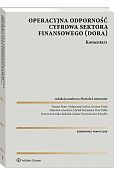 DORA Operacyjna odporność cyfrowa sektora finansowego. Komentarz