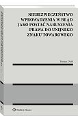 Niebezpieczeństwo wprowadzenia w błąd jako postać naruszenia prawa do unijnego znaku towarowego