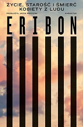 Życie, starość i śmierć kobiety z,Didier Eribon Życie, starość i śmierć kobiety z,Didier Eribon