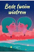 Będę twoim wiatrem
