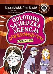 Odlotowa Sąsiedzka Agencja Detektywistyczna i Czarna,Magda Maciak Odlotowa Sąsiedzka Agencja Detektywistyczna i Czarna,Magda Maciak