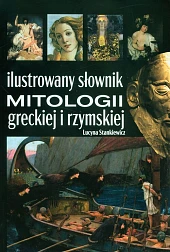 Ilustrowany słownik mitologii greckiej i rzymskiej Ilustrowany słownik mitologii greckiej i rzymskiej