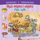 Bajeczki z obrazkami Mysz miejska i wiejska Pies i wilk