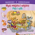 Bajeczki z obrazkami Mysz miejska i wiejska Pies i wilk