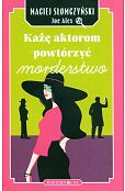 Każę aktorom powtórzyć morderstwo