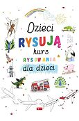 Dzieci rysują Kurs rysowania dla dzieci