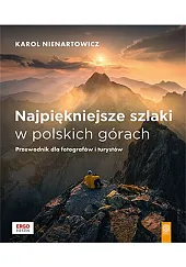 Najpiękniejsze szlaki w polskich górach.