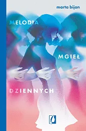 Melodia mgieł dziennychMarta Bijan