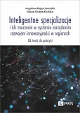Inteligentne specjalizacje i ich znaczenie w systemie zarządzania rozwojem innowacyjności w regionach
