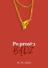 Po prostu bądźMM. Aries