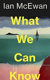 What We Can KnowIan McEwan