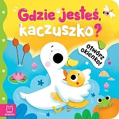 Otwórz okienko! Gdzie jesteś, kaczuszko?Anna Podgórska