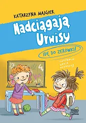 Nadciągają Urwisy Tom 3 Idę do,Katarzyna Majgier