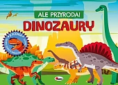 Ale przyroda Dinozaury Ale przyroda Dinozaury