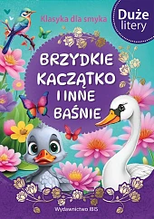 Klasyka dla smyka Brzydkie kaczątko i inne baśnie (DUŻE LITERY)