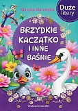 Klasyka dla smyka Brzydkie kaczątko i inne baśnie (DUŻE LITERY)