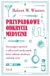 Przypadkowe odkrycia medyczneW.Robert Winters