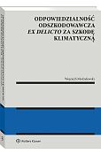 Odpowiedzialność odszkodowawcza ex delicto za szkodę klimatyczną