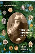 Władysław Bartynowski - numizmatyk i jego rodzina