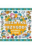 Koloruj z nami! Niezwykłe przygody