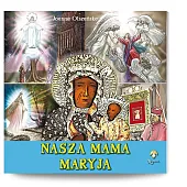 Nasza mama Maryja Nasza mama Maryja