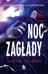 Noc zagładyJustyna Jelińska Noc zagładyJustyna Jelińska