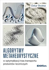 Algorytmy metaheurystyczne w optymalizacji tras transportu,Oskar Skubisz