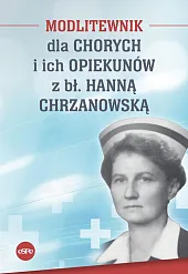 Modlitewnik dla chorych i ich opiekunów,Magda Kędzierska-Zaporowska