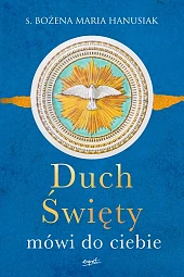 Duch Święty mówi do ciebie Duch Święty mówi do ciebie