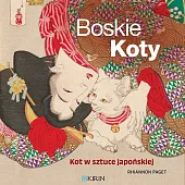Boskie koty. Kot w sztuce japońskiejRhiannon Paget