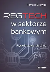 Reg Tech w sektorze bankowymTomasz Dziawgo