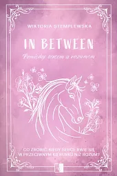 In between Pomiędzy sercem a rozumemWiktoria Stemplewska