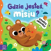 Otwórz okienko! Gdzie jesteś, misiu?Anna Podgórska