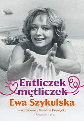 Entliczek, mętliczekEwa Szykulska