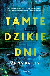 Tamte dzikie dniAnna Bailey