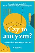 Czy to autyzm?